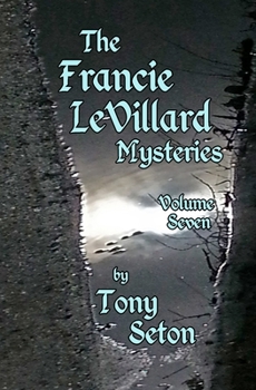 Paperback The Francie LeVillard Mysteries - Volume Seven Book