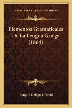 Paperback Elementos Gramaticales De La Lengua Griega (1864) [Spanish] Book