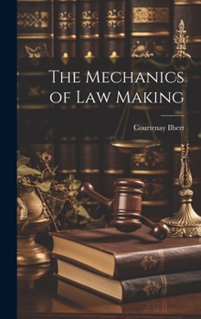 Hardcover The Mechanics of Law Making Book