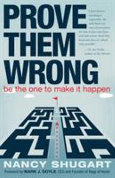 Paperback Prove Them Wrong: Be the One to Make It Happen Book