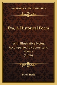 Paperback Eva, A Historical Poem: With Illustrative Notes, Accompanied By Some Lyric Poems (1816) Book
