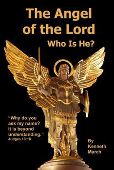 The Angel of the Lord -- Who Is He?