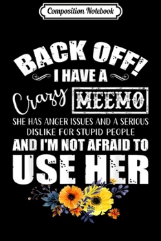 Paperback Composition Notebook: Back Off I Have A Crazy Meemo She Has Anger Issues Journal/Notebook Blank Lined Ruled 6x9 100 Pages Book