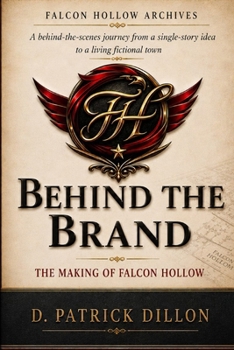 Paperback Behind the Brand: The Making of Falcon Hollow Book