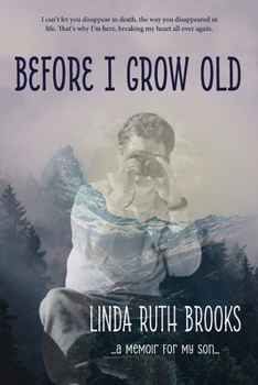 Before I grow old: memoir for my son