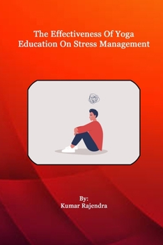 Paperback The Effectiveness of Yoga Education on Stress Management Book