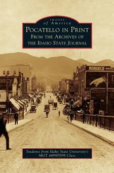 Hardcover Pocatello in Print: From the Archives of the Idaho State Journal Book