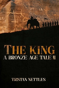 Paperback The King: A Bronze Age Tale Book