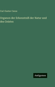 Hardcover Organon der Erkenntniß der Natur und des Geistes [German] Book