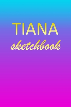 Paperback Tiana: Sketchbook - Blank Imaginative Sketch Book Paper - Pink Blue Gold Custom Letter T Personalized Cover - Teach & Practic Book