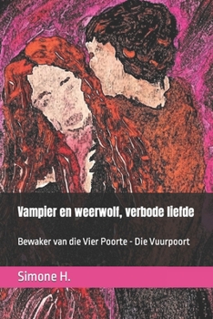 Paperback Vampier en weerwolf, verbode liefde: Bewaker van die Vier Poorte - Die Vuurpoort [Afrikaans] Book