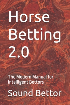 Paperback Horse Betting 2.0: The Modern Manual for Intelligent Bettors Book