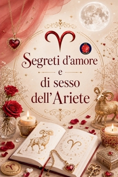 Paperback Segreti d'amore e di sesso dell'Ariete [Italian] Book