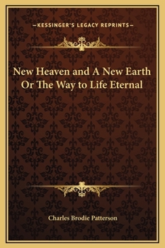 Hardcover New Heaven and A New Earth Or The Way to Life Eternal Book