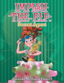 Paperback Impish the Elf: Secret Agent Book