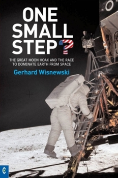 Paperback One Small Step?: The Great Moon Hoax and the Race to Dominate Earth from Space Book