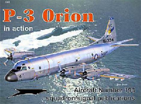 Lockheed P-3 Orion in Action - Aircraft No. 193 - Book #1193 of the Squadron/Signal Aircraft in Action