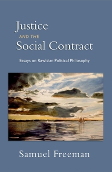 Hardcover Justice and the Social Contract: Essays on Rawlsian Political Philosophy Book