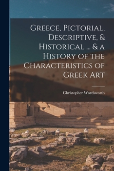 Paperback Greece, Pictorial, Descriptive, & Historical ... & a History of the Characteristics of Greek Art Book