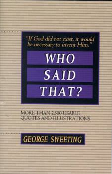 Paperback Who Said That?: More Than 2,500 Usable Quotes and Illustrations Book
