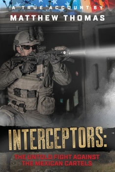 Paperback Interceptors: The Untold Fight Against the Mexican Cartels Book