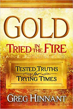Paperback Gold Tried in the Fire: Tested Truths for Trying Times Book