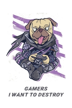 Paperback Gamers I want to destroy: Lined Notebook for Gaming Lovers Book