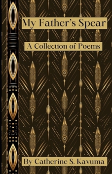 My Father's Spear: A Collection of Poems
