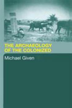 Paperback The Archaeology of the Colonized Book