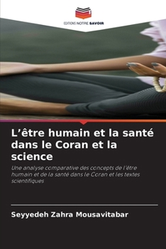 L'être humain et la santé dans le Coran et la science (French Edition)