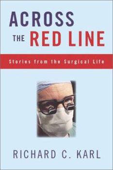 Hardcover Across the Red Line: Stories from the Surgical Life Book