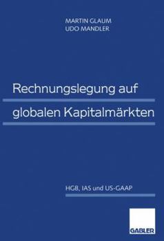Paperback Rechnungslegung Auf Globalen Kapitalmärkten: Hgb, IAS Und Us-GAAP [German] Book