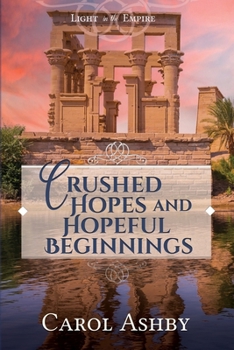 Crushed Hopes and Hopeful Beginnings - Book #13 of the Light in the Empire