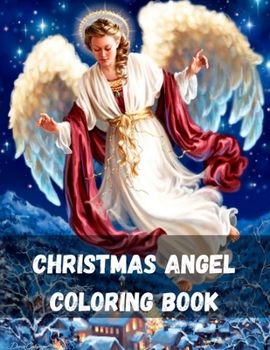 Paperback Christmas Angel Coloring Book: Fun Children's Christmas Gift or Present for Toddlers & Kids a beautiful colouring book with Christmas designs on a bl Book