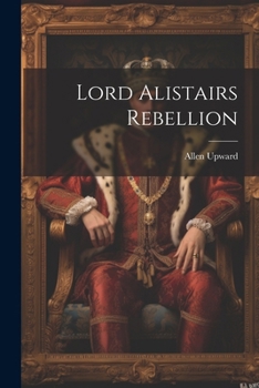 Paperback Lord Alistairs Rebellion Book