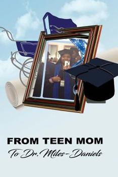 Paperback From Teen Mom to Dr. Miles Daniels Book