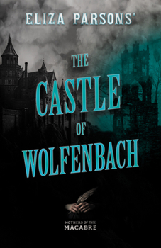Paperback Eliza Parsons' The Castle of Wolfenbach Book