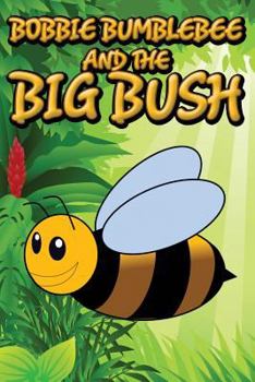Paperback Bobbie Bumblebee and the Big Bush Book