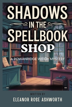 Paperback Shadows in the Spellbook Shop: A Rowanridge Witch Mystery Book