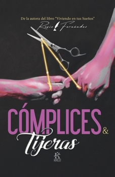 Paperback Cómplices y Tijeras [Spanish] Book
