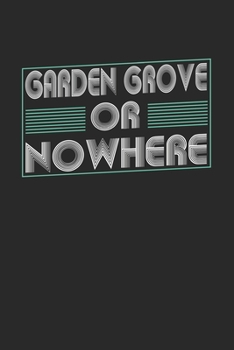 Paperback Garden Grove or nowhere: 6x9 - notebook - dot grid - city of birth Book