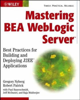Paperback Mastering Bea Weblogic Server: Best Practices for Building and Deploying J2ee Applications Book