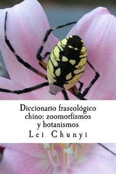 Paperback Diccionario fraseológico chino: zoomorfismos y botanismos [Spanish] Book