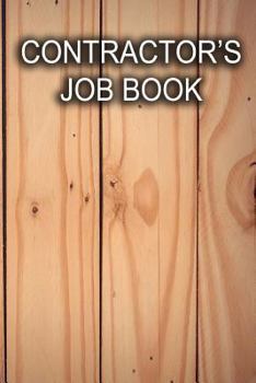Paperback Contractor's Job Book: Keep track of client information, hours worked, and material costs Book