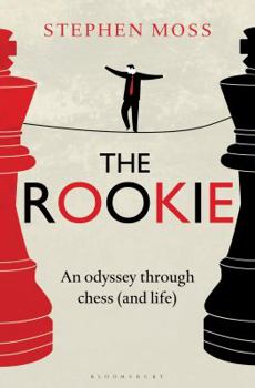 Hardcover The Rookie: An Odyssey Through Chess (and Life) Book