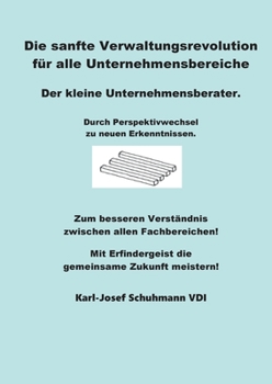 Paperback Die Sanfte Verwaltungsrevolution: Der kleine Unternehmensberater [German] Book