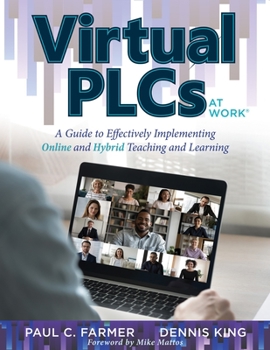 Paperback Virtual Plcs at Work(r): A Guide to Effectively Implementing Online and Hybrid Teaching and Learning (Tools, Tips, and Best Practices for Virtu Book