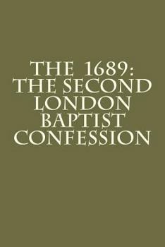 Paperback The 1689: The Second London Baptist Confession Book