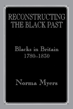 Paperback Reconstructing the Black Past: Blacks in Britain 1780-1830 Book