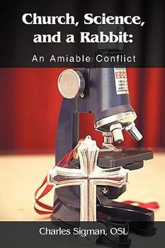 Paperback Church, Science, and a Rabbit: An Amiable Conflict Book